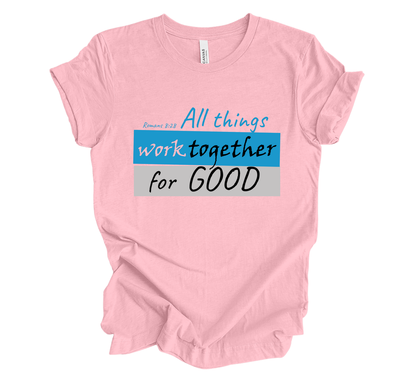 Faith-inspired Tee- "All Things Work Together for Good"