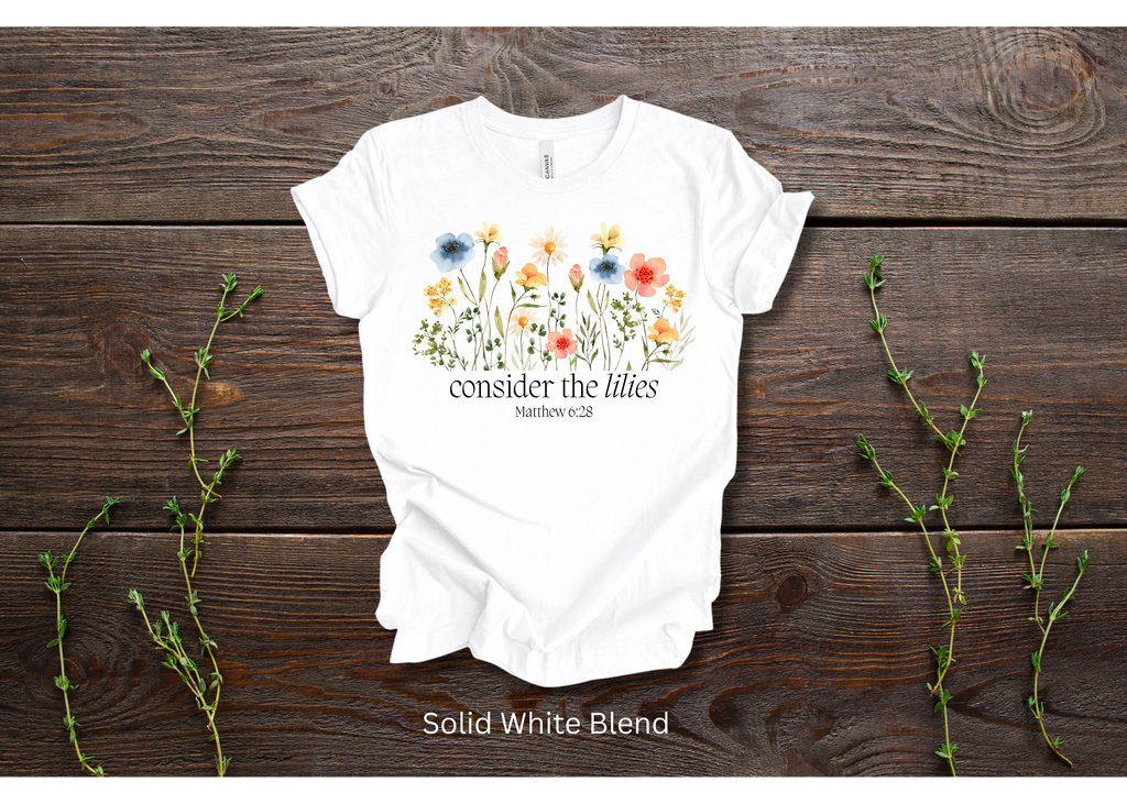 "Consider The Lilies" Crew T-shirt for ADULT/YOUTH