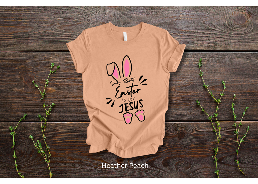 "Silly Rabbit, Easter is for Jesus" Crew T-shirt for ADULT/YOUTH/TODDLERS/INFANTS