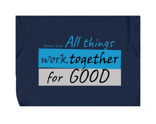 Faith-inspired Tee- "All Things Work Together for Good"