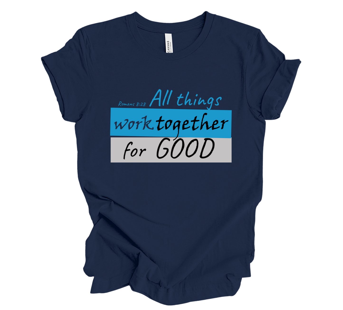 Faith-inspired Tee- "All Things Work Together for Good"
