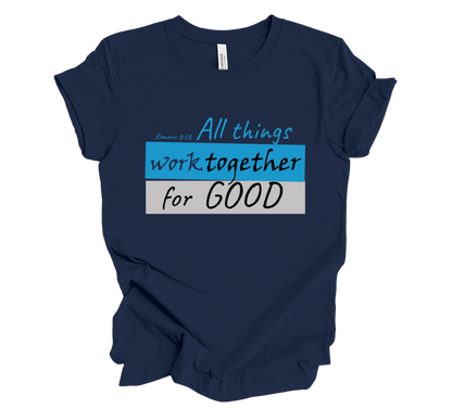 Faith-inspired Tee- "All Things Work Together for Good"