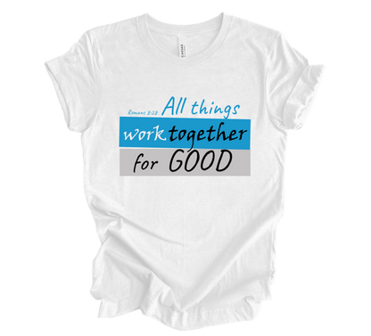Faith-inspired Tee- "All Things Work Together for Good"
