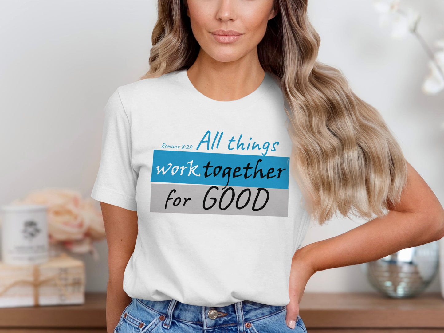 "All Things Work Together for Good...Rom 8:28" Shirt- Ladies' Apparel