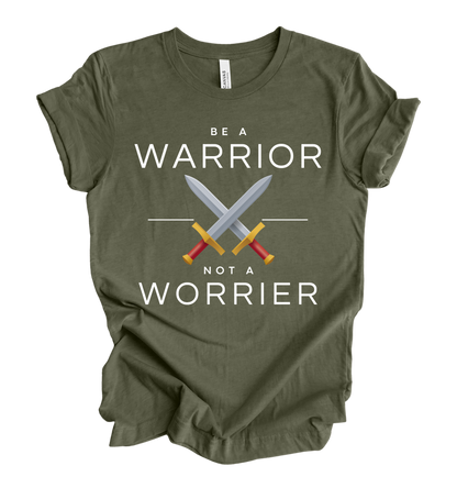 Faith-inspired Tee- "Be A Warrior Not A Worrier"