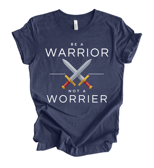 Faith-inspired Tee- "Be A Warrior Not A Worrier"