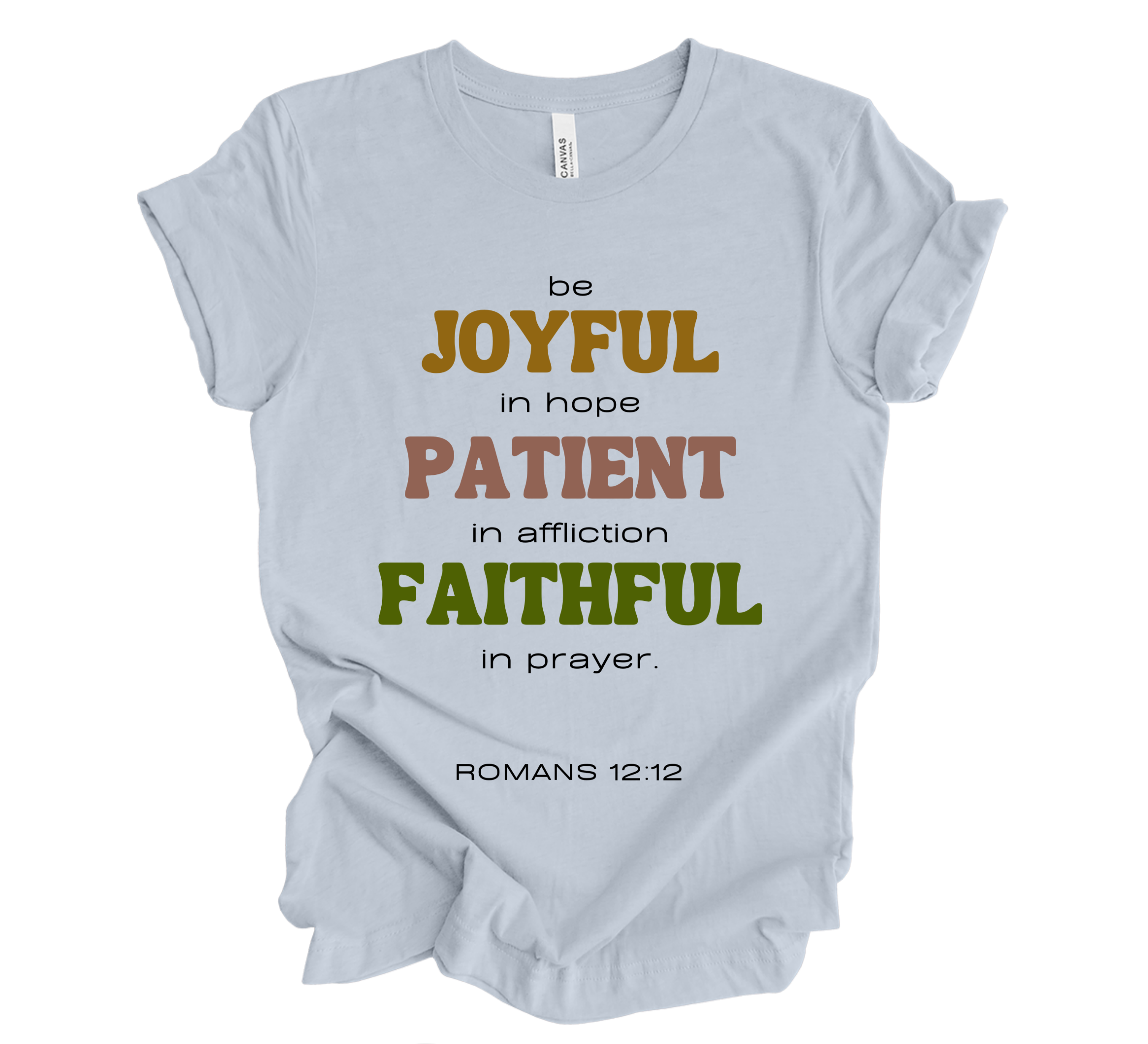 Faith-inspired Tee- "Be JOYFUL,PATIENT,FAITHFUL"