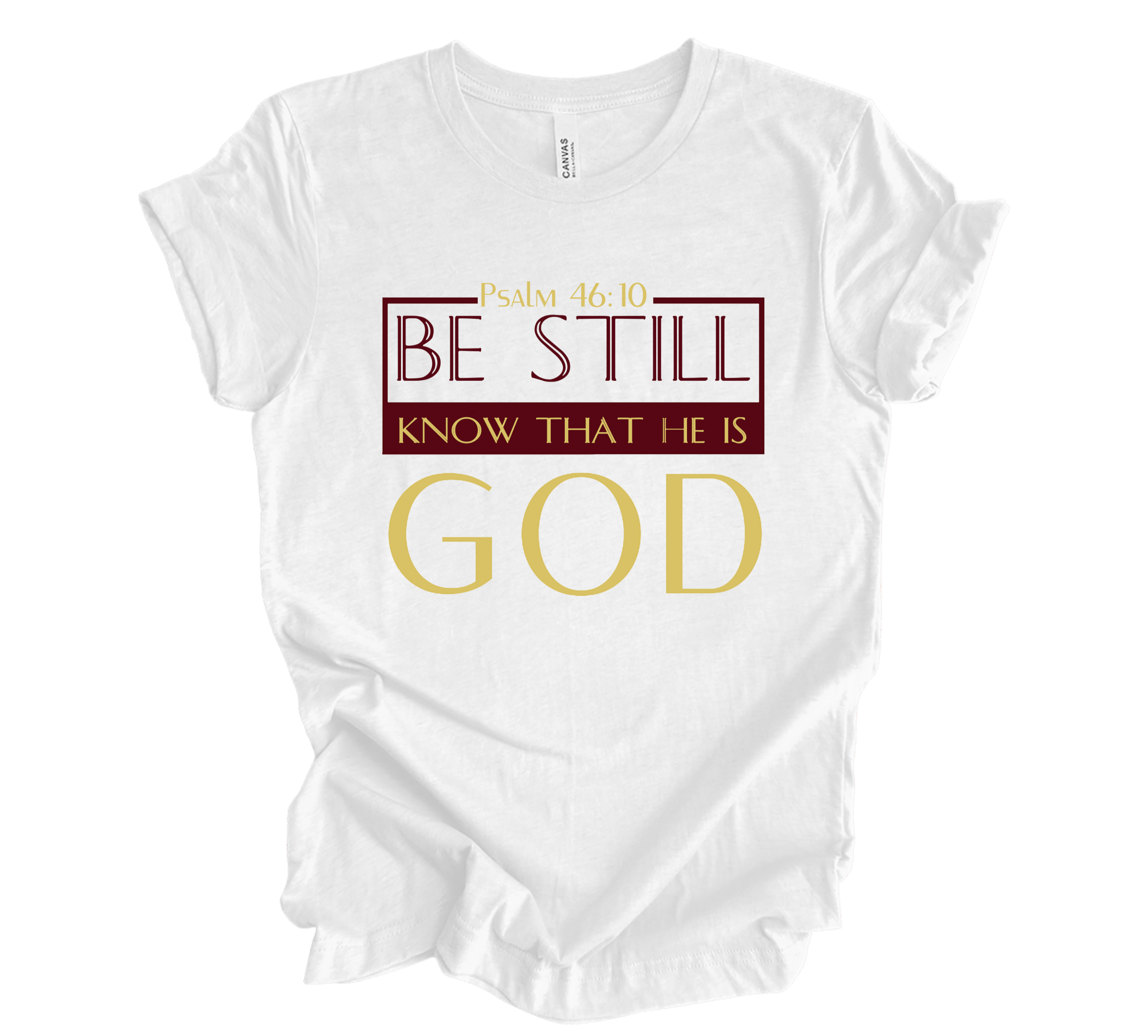 Faith-inspired Tee- "Be Still and Know that I Am GOD"