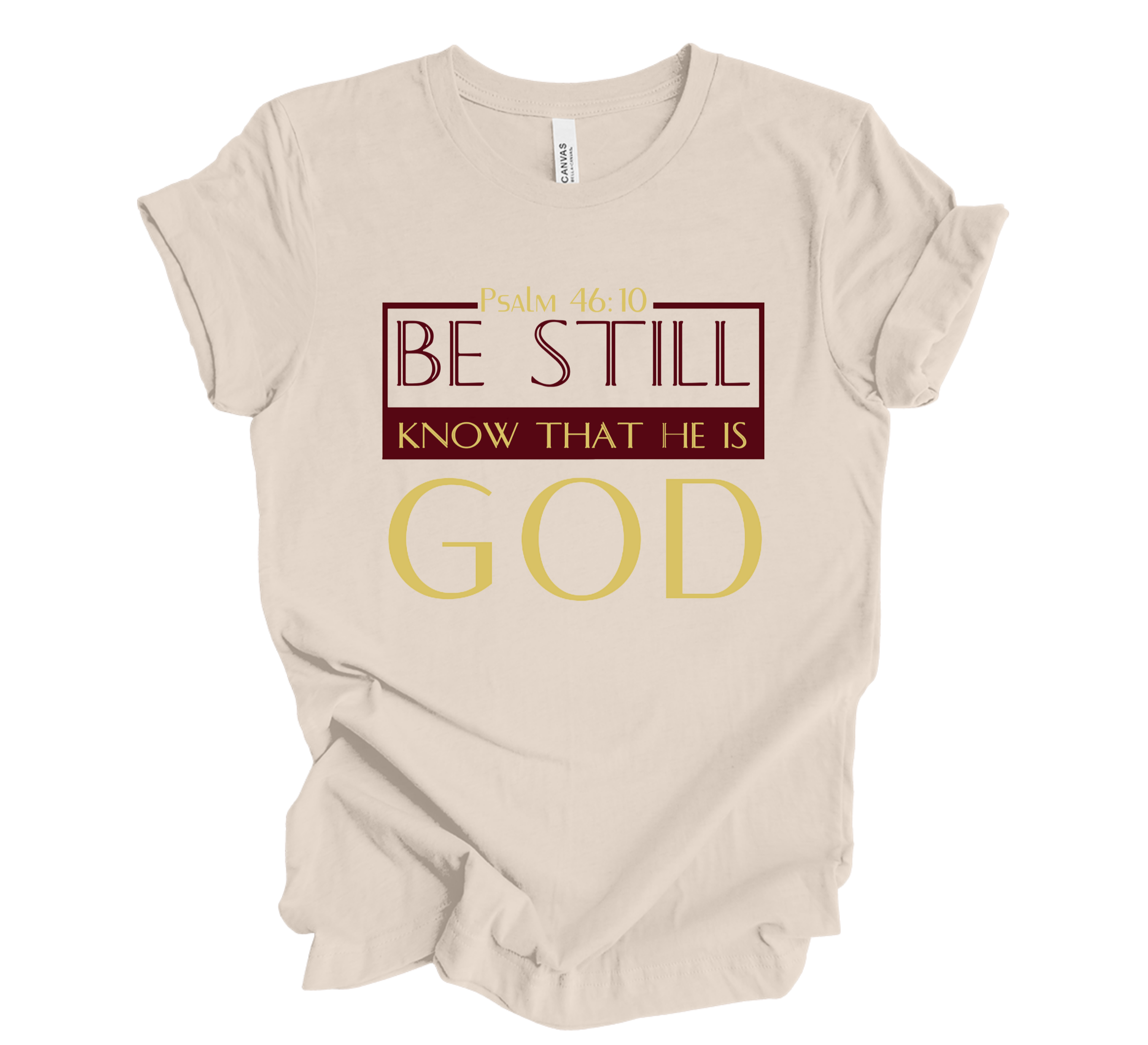 Faith-inspired Tee- "Be Still and Know that I Am GOD"