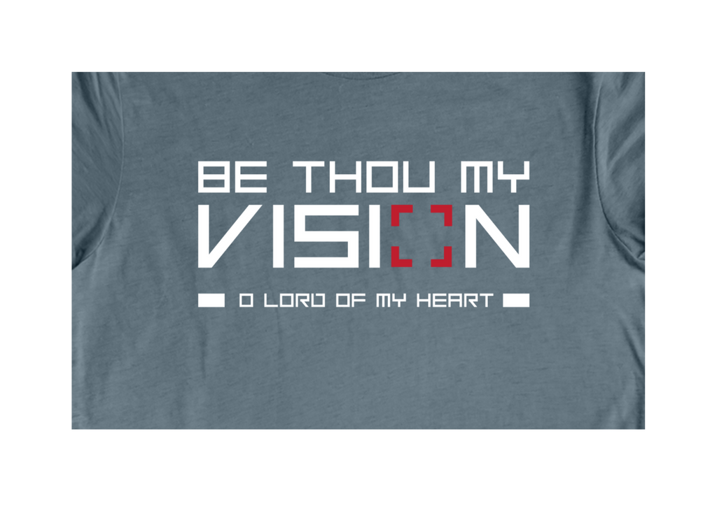 Faith-inspired Tee- "Be Thou My Vision"
