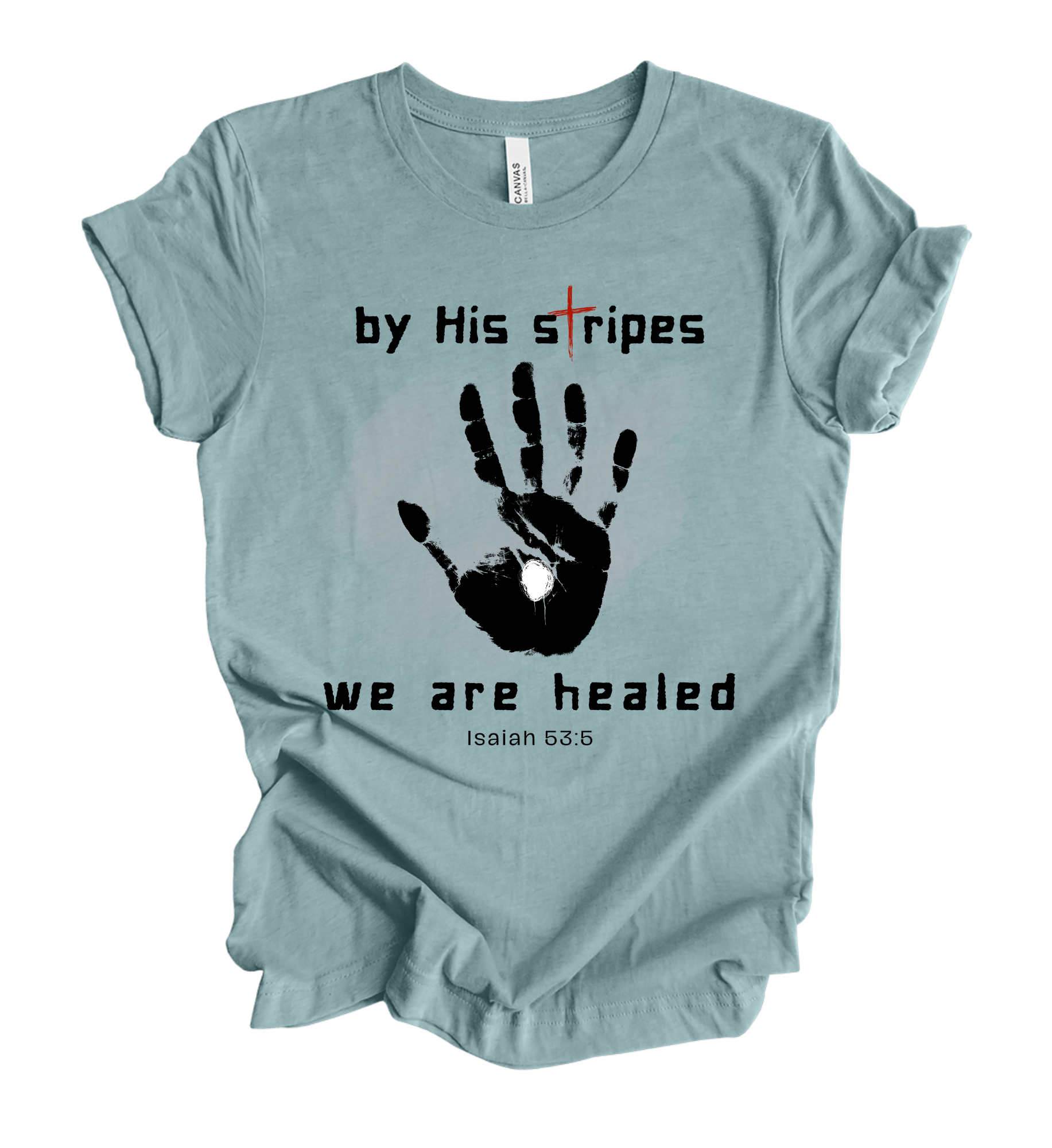 Faith-inspired Tee- "By His Stripes, We are Healed"