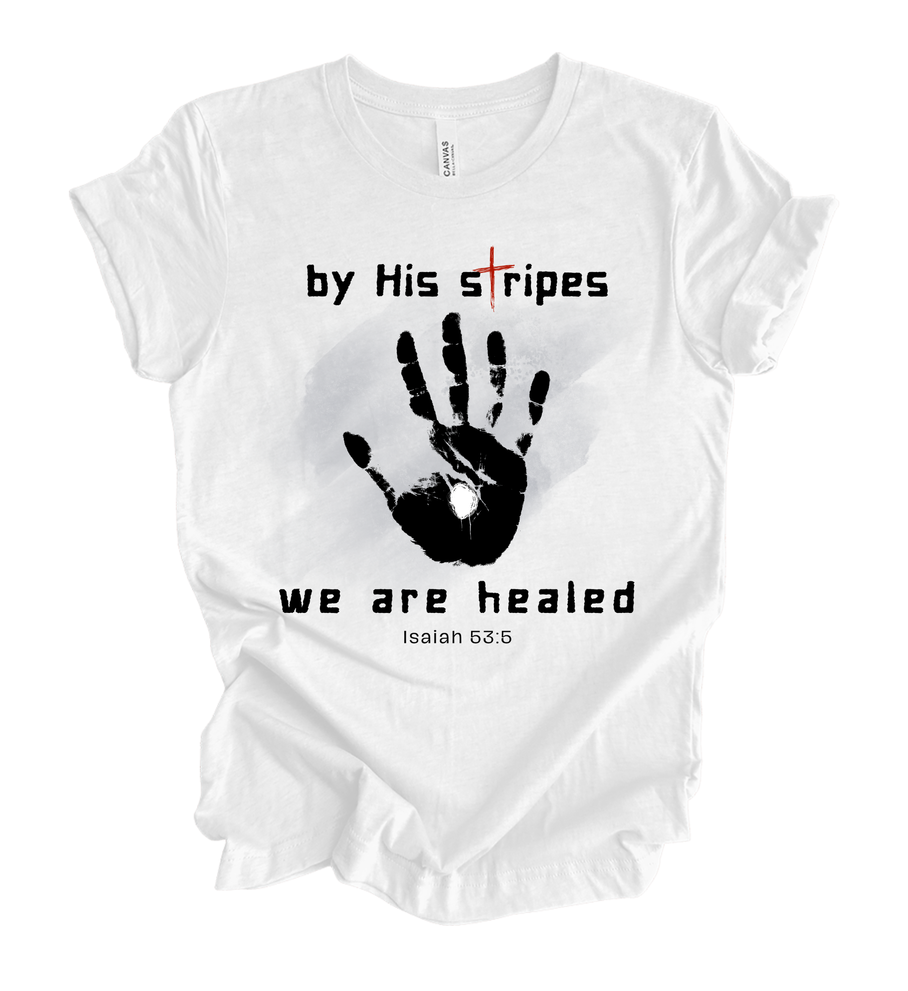 Faith-inspired Tee- "By His Stripes, We are Healed"