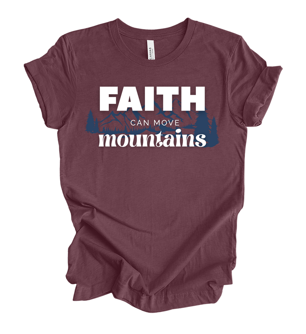 Faith-inspired Tee- "Faith Can Move Mountains"