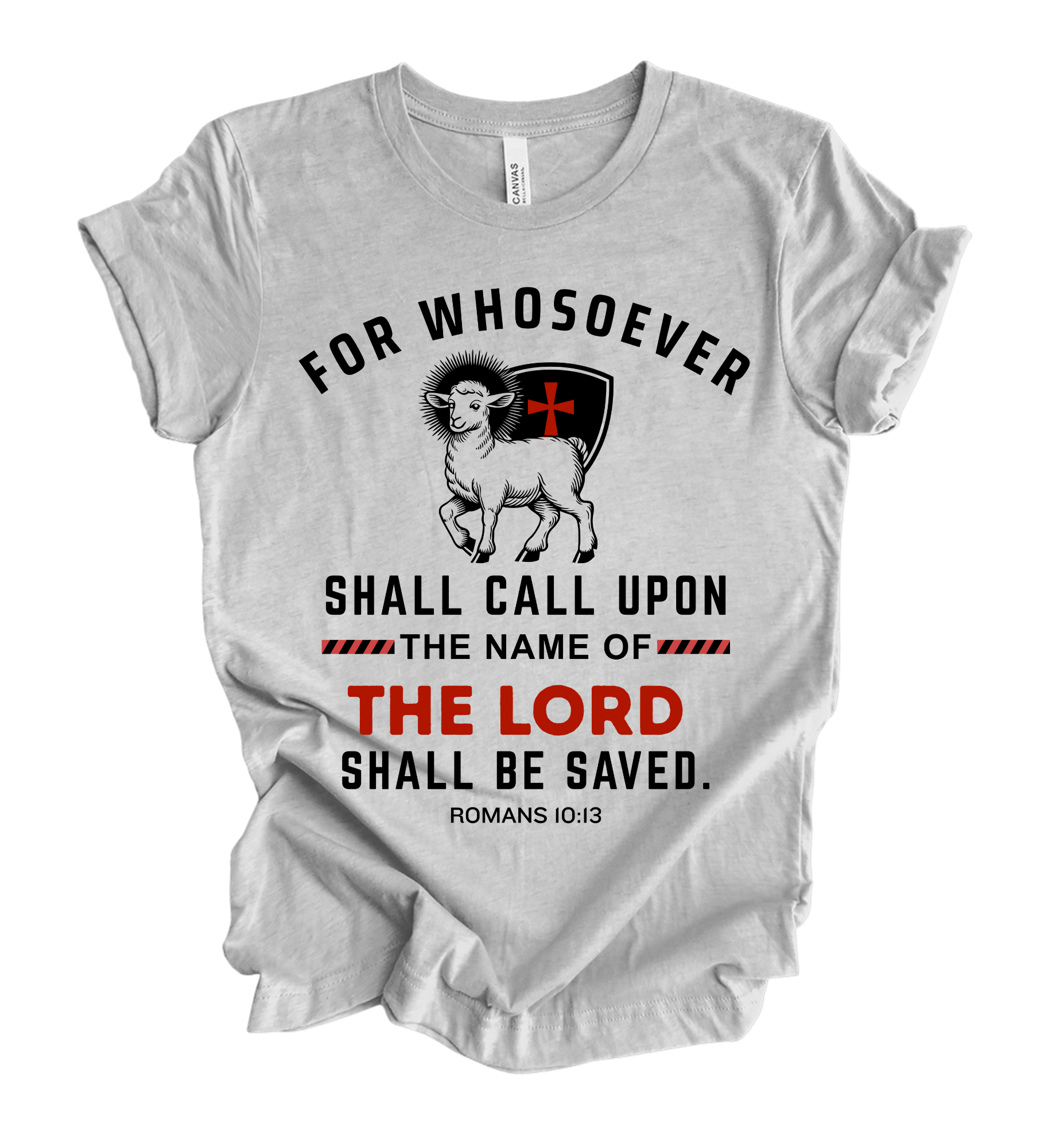 Faith-inspired Tee- "For Whosoever Shall Call Upon The Name of The Lord...Rom.10:13"