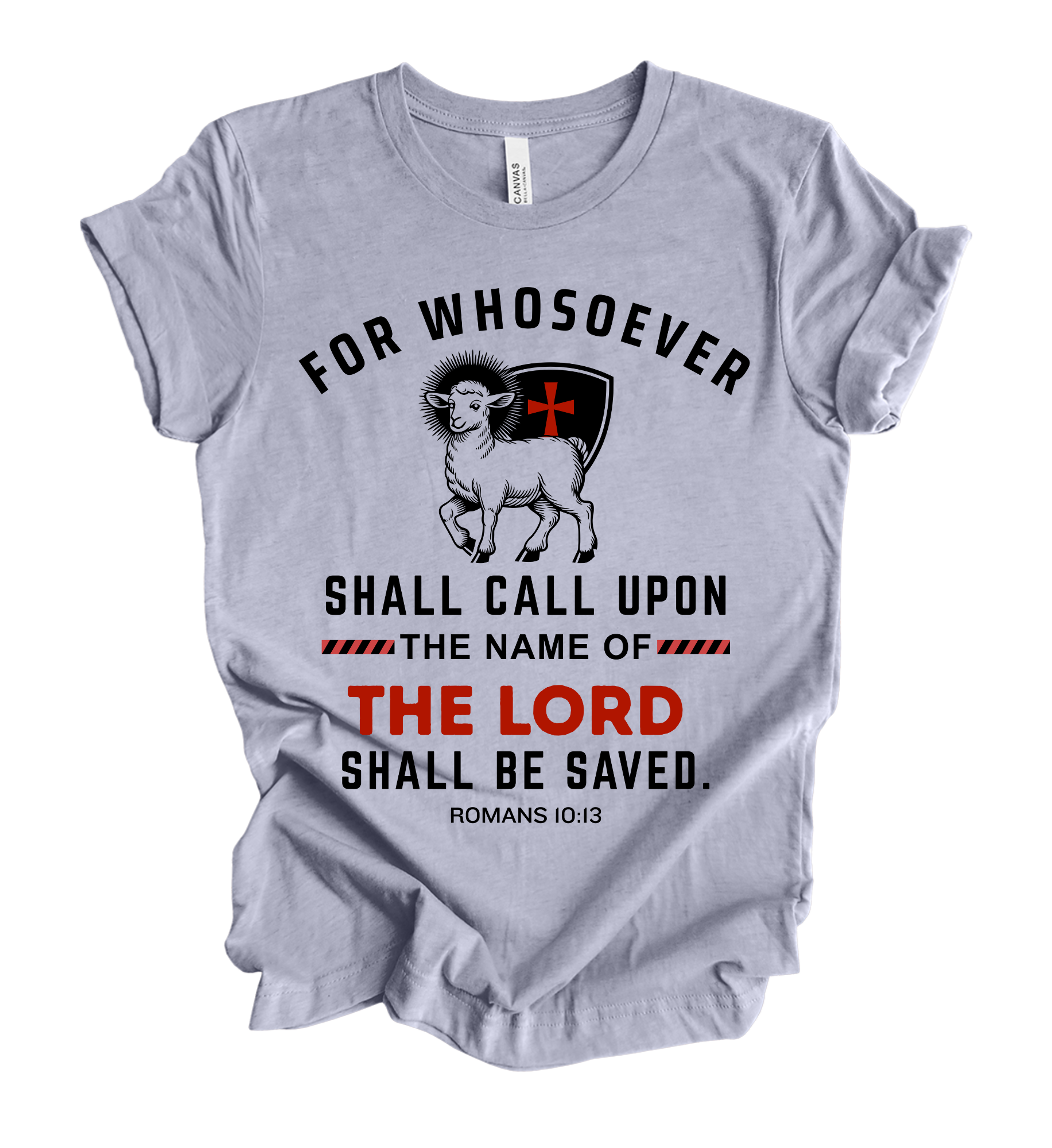 Faith-inspired Tee- "For Whosoever Shall Call Upon The Name of The Lord...Rom.10:13"