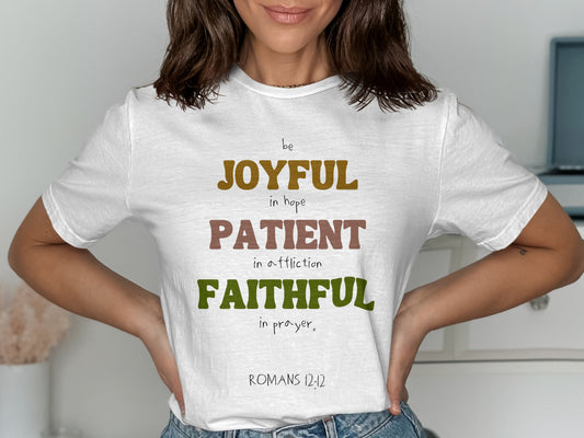 "Be Joyful, Patient, Faithful...Rom.12:12" Shirt- Ladies' Apparel