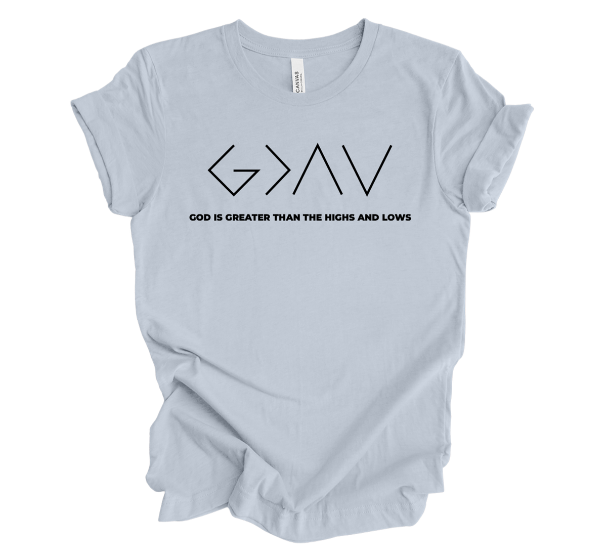 Faith-inspired Tee- "God Is Greater Than Highs And Lows"