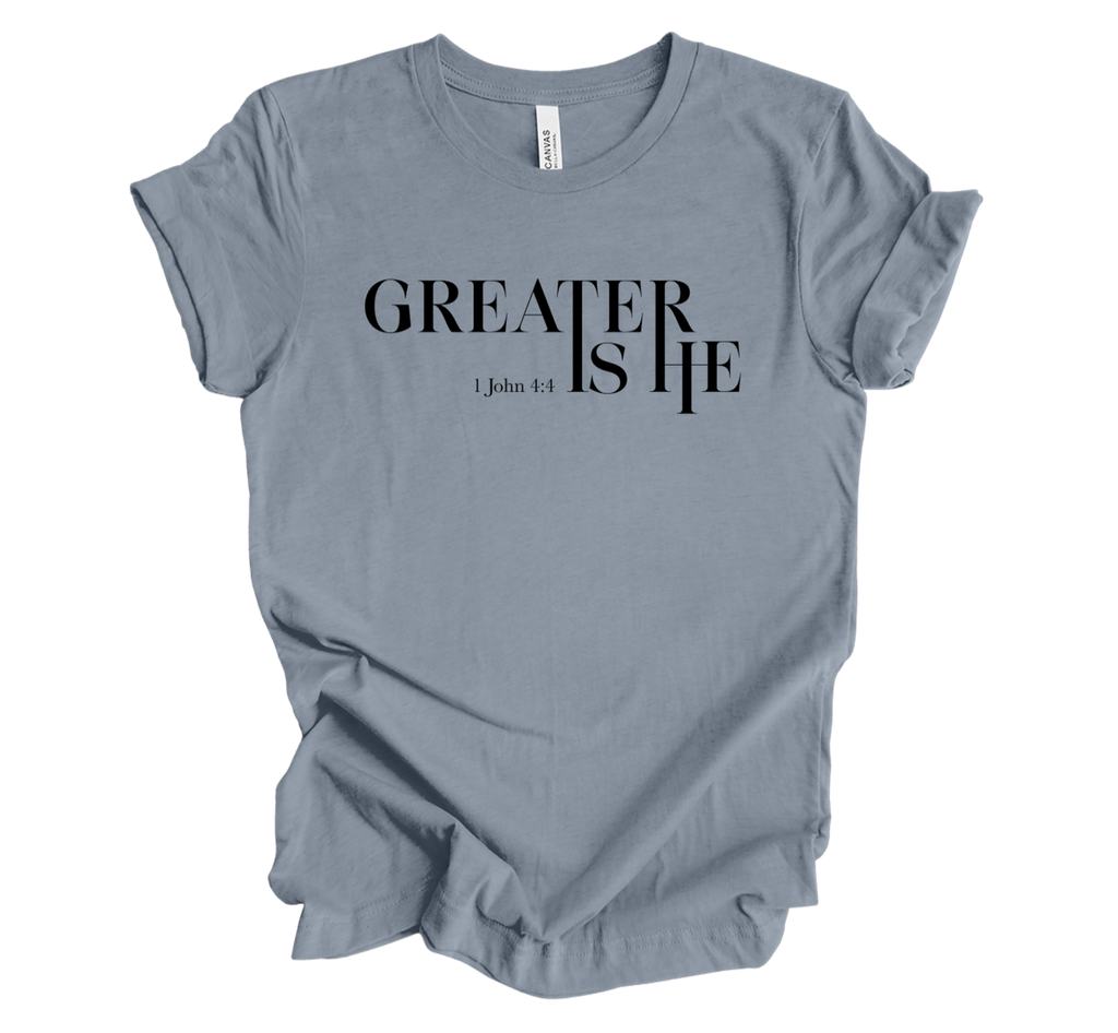 Faith-inspired Tee- "Greater is HE-1 John 4:4"
