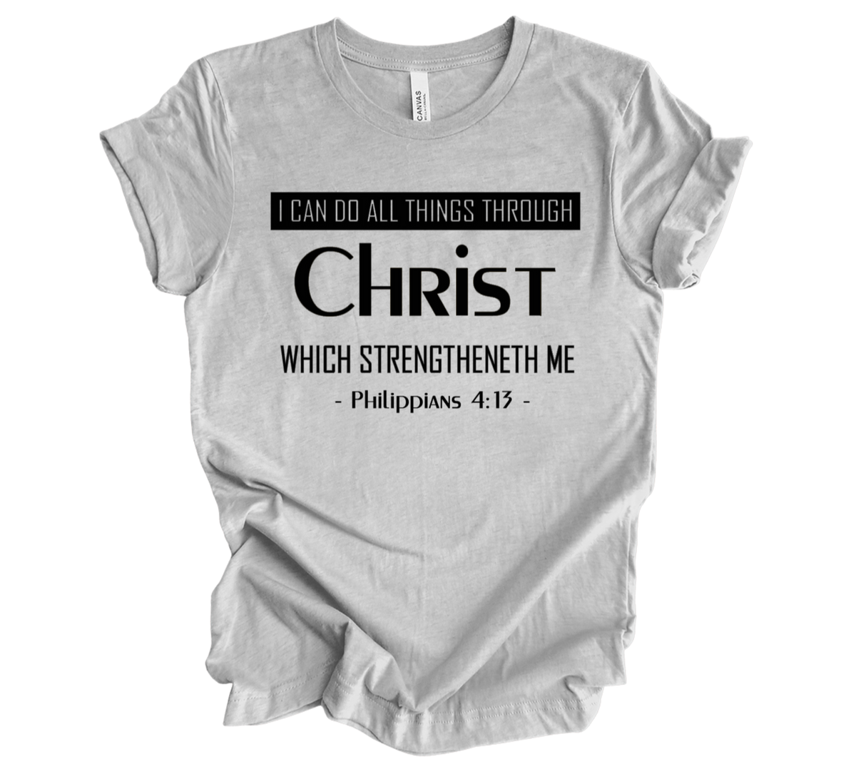 Faith-inspired Tee- "I Can Do All Things Through Christ"