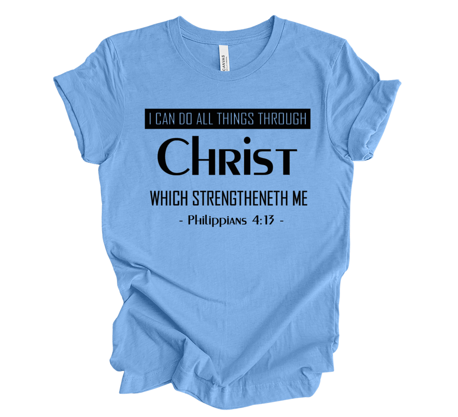 Faith-inspired Tee- "I Can Do All Things Through Christ"