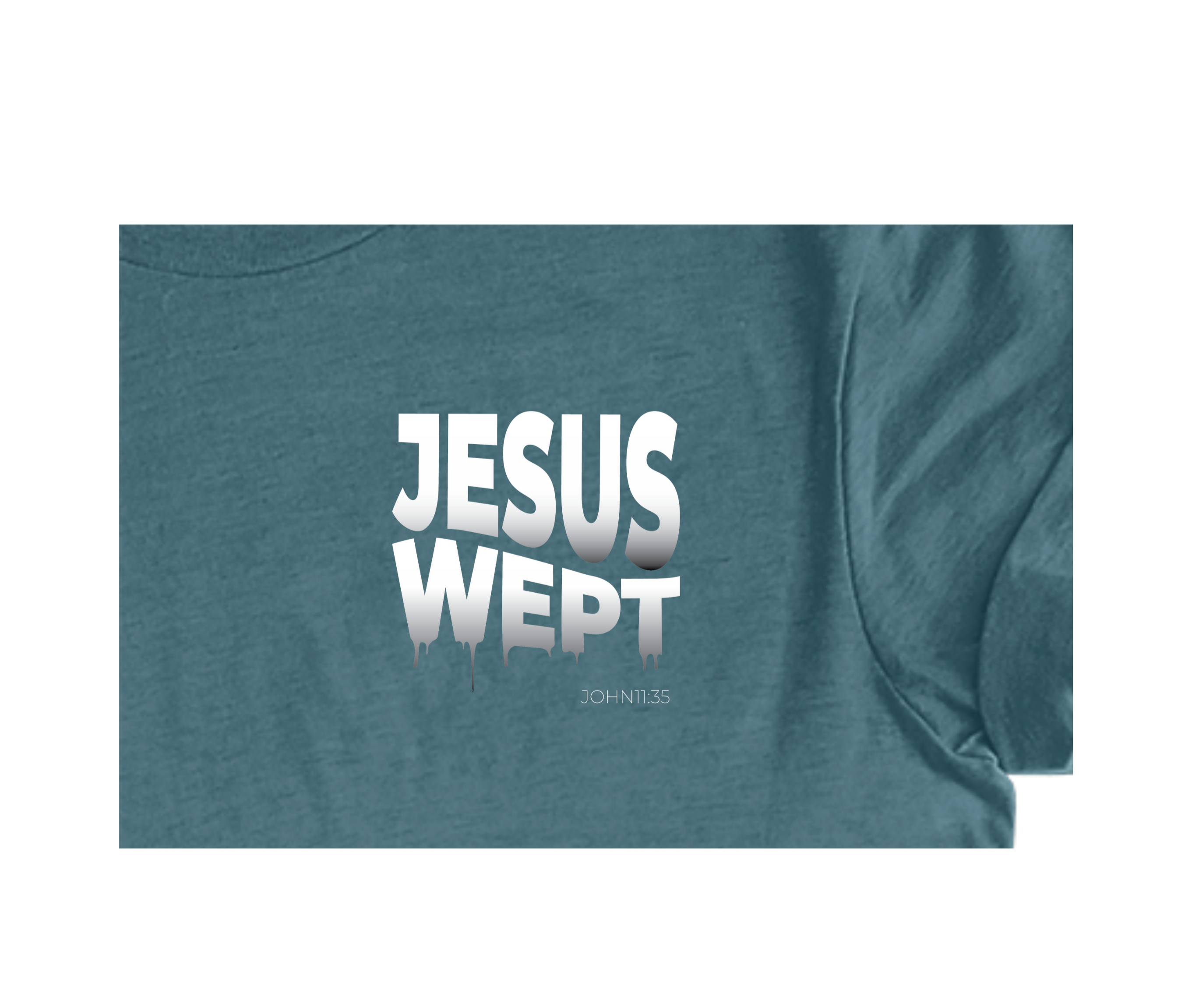 Faith-inspired Tee- "Jesus Wept"