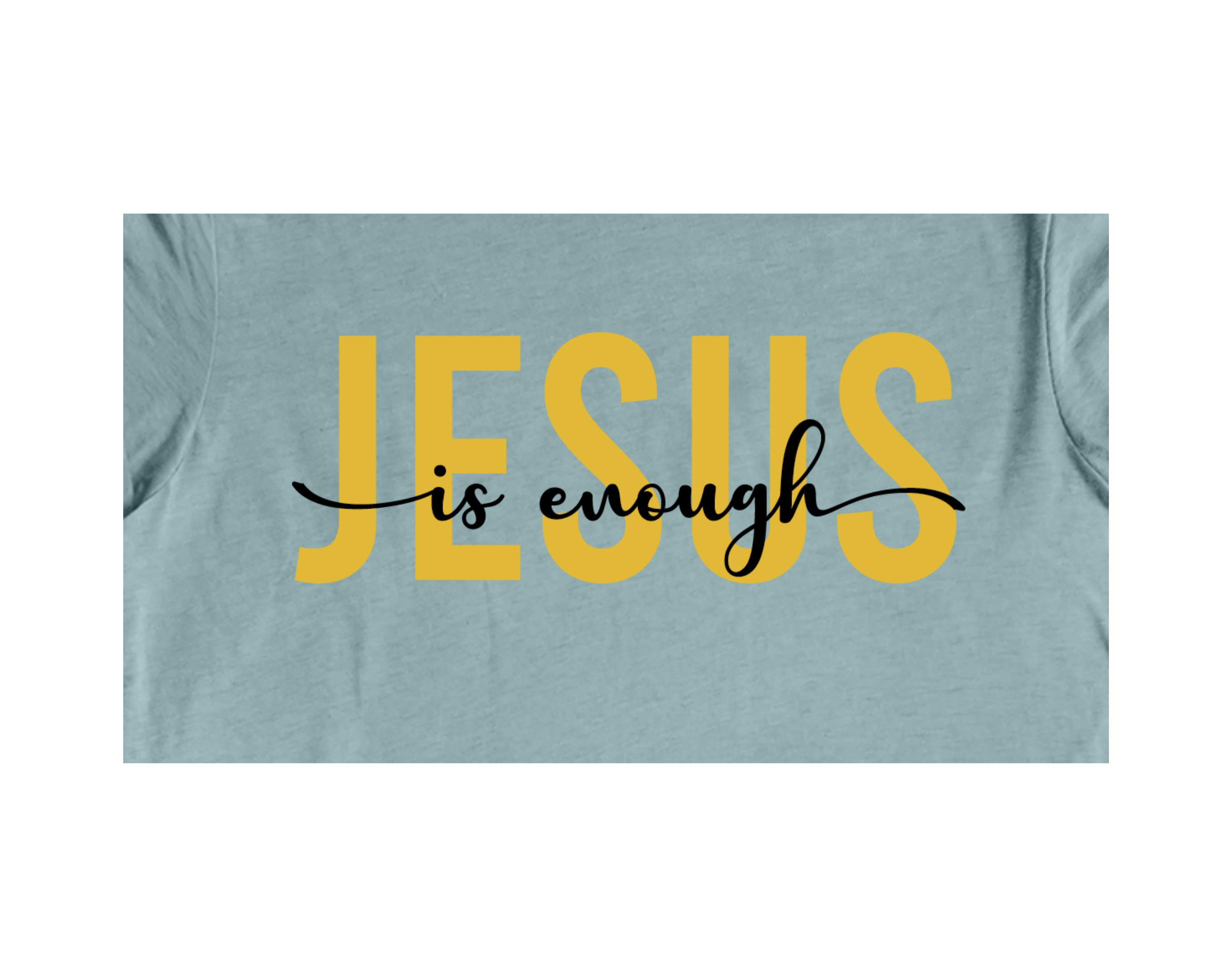 Faith-inspired Tee- "Jesus is enough"