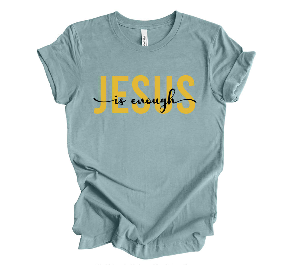 Faith-inspired Tee- "Jesus is enough"