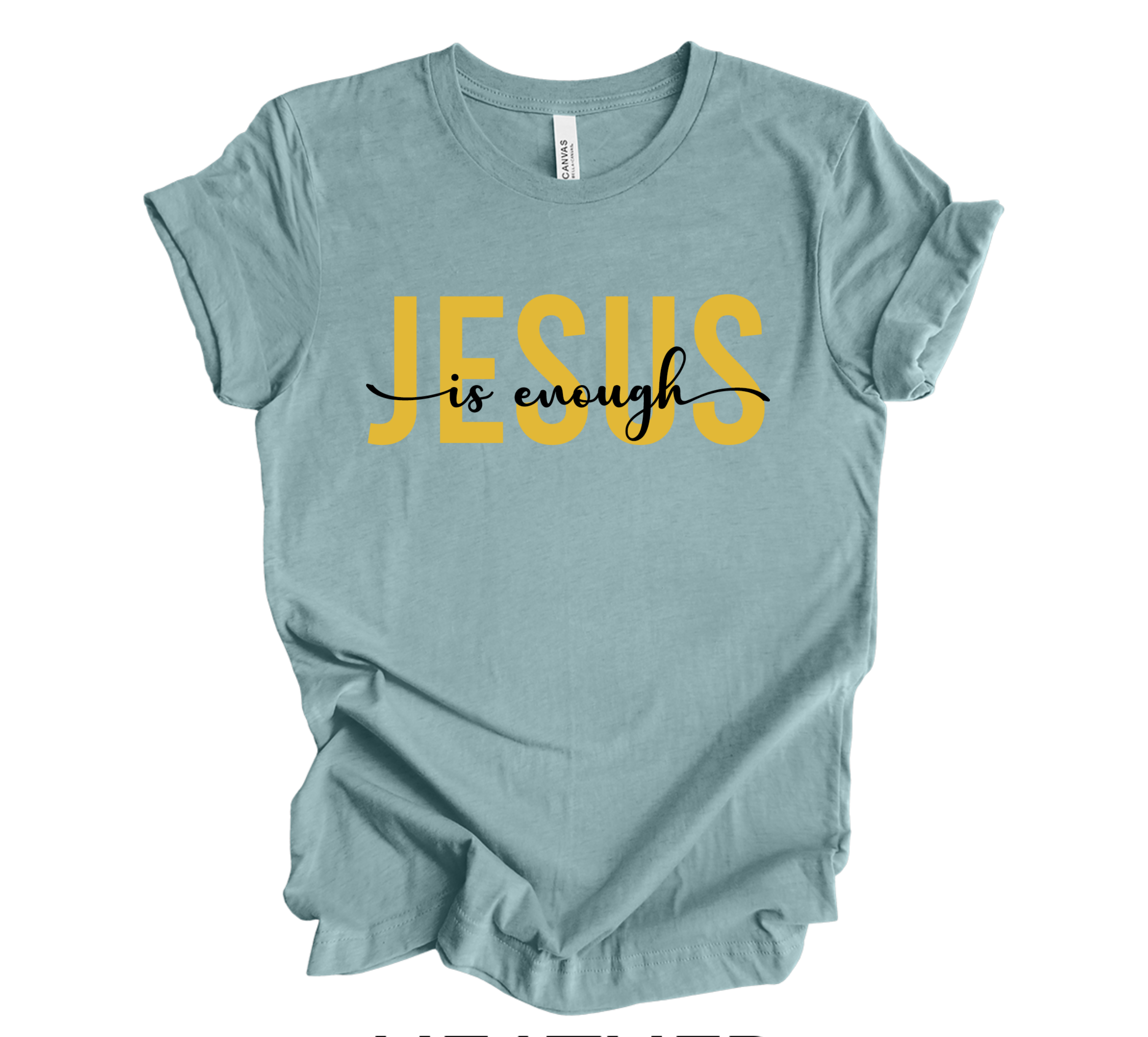 Faith-inspired Tee- "Jesus is enough"