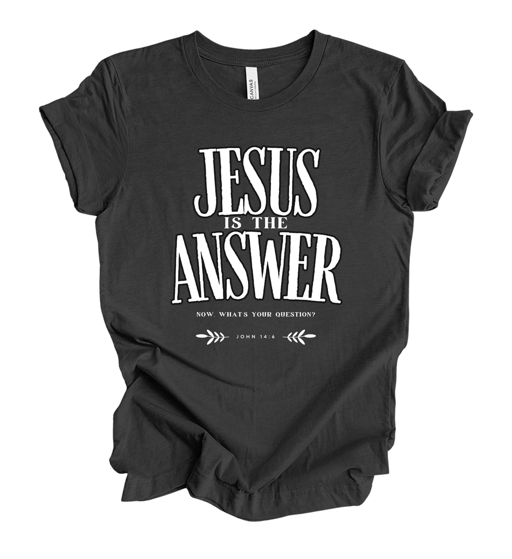 Faith-inspired Tee- "JESUS is the ANSWER"