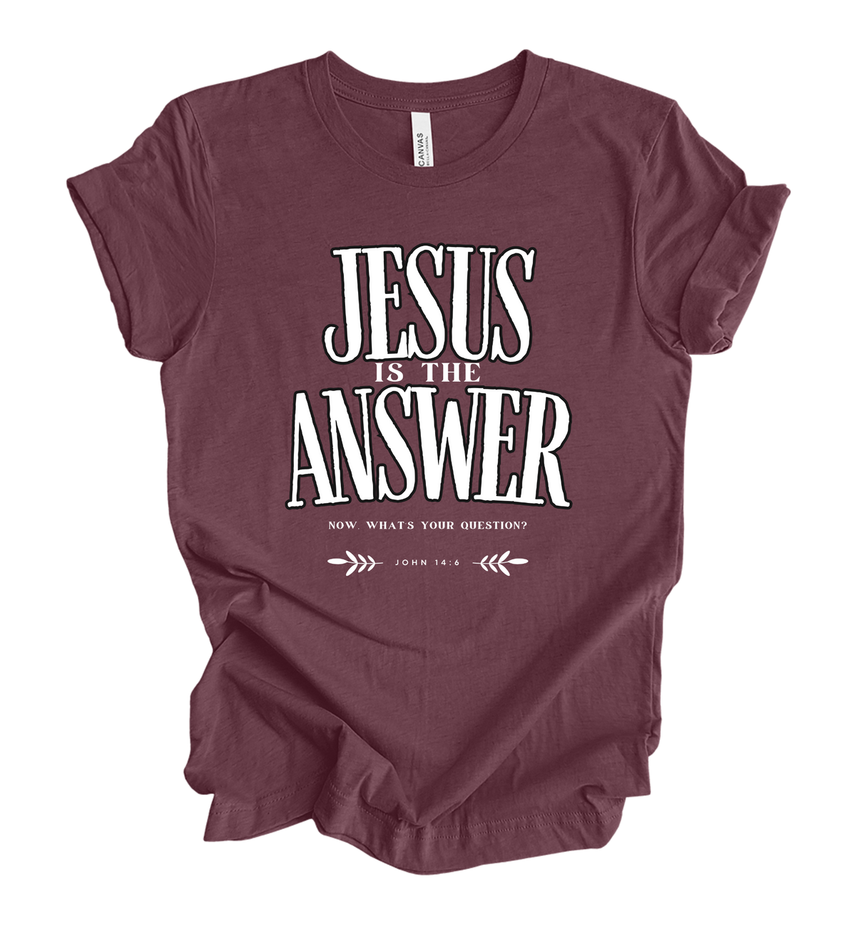 Faith-inspired Tee- "JESUS is the ANSWER"