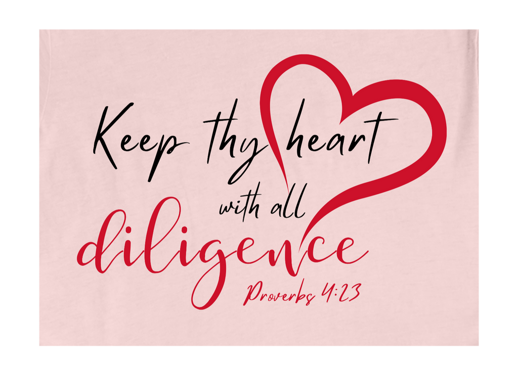 Faith-inspired Tee- "Keep Thy Heart..."