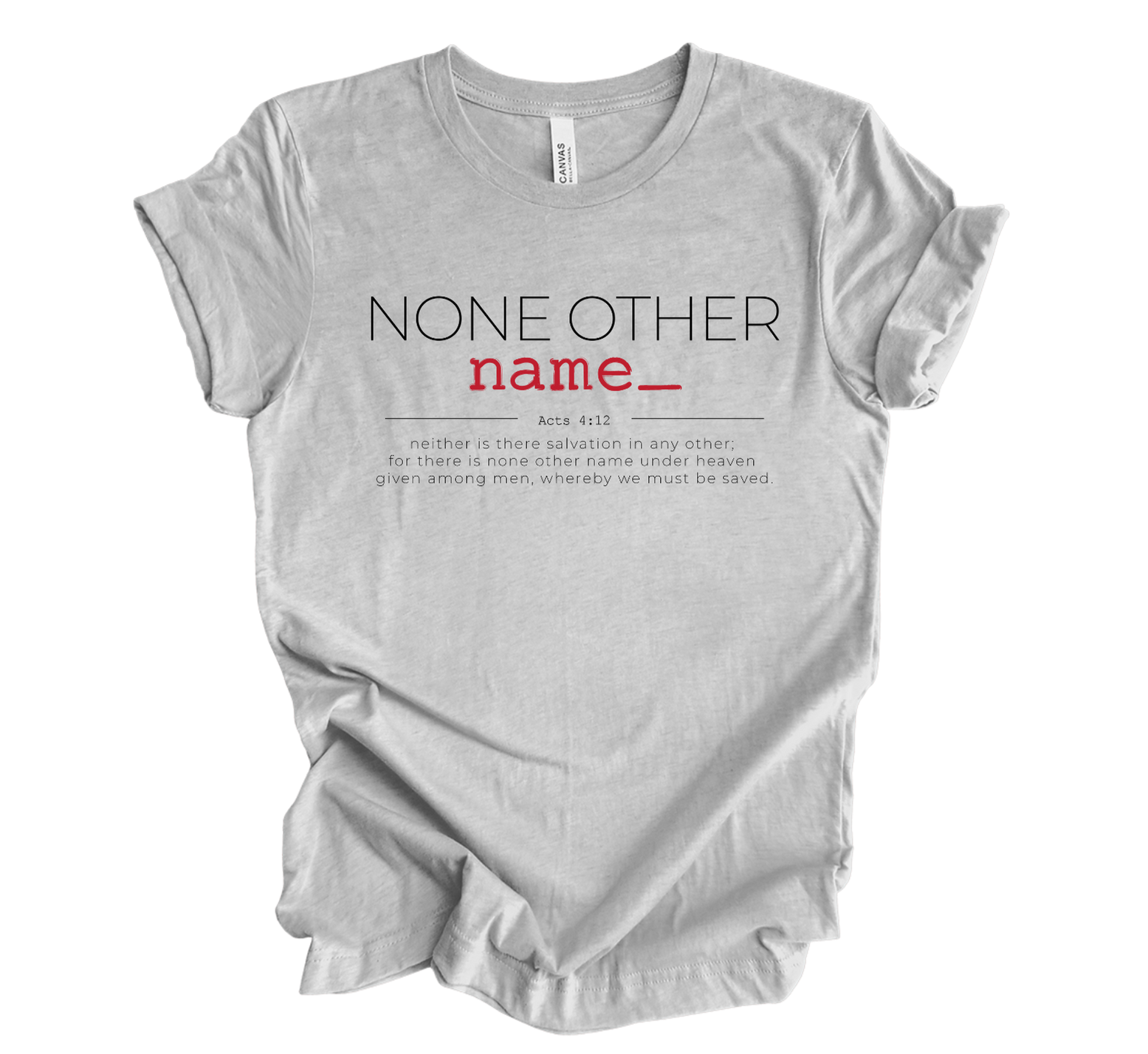 Faith-inspired Tee- "None Other Name"