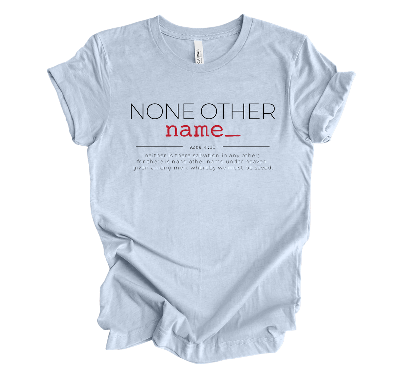 Faith-inspired Tee- "None Other Name"