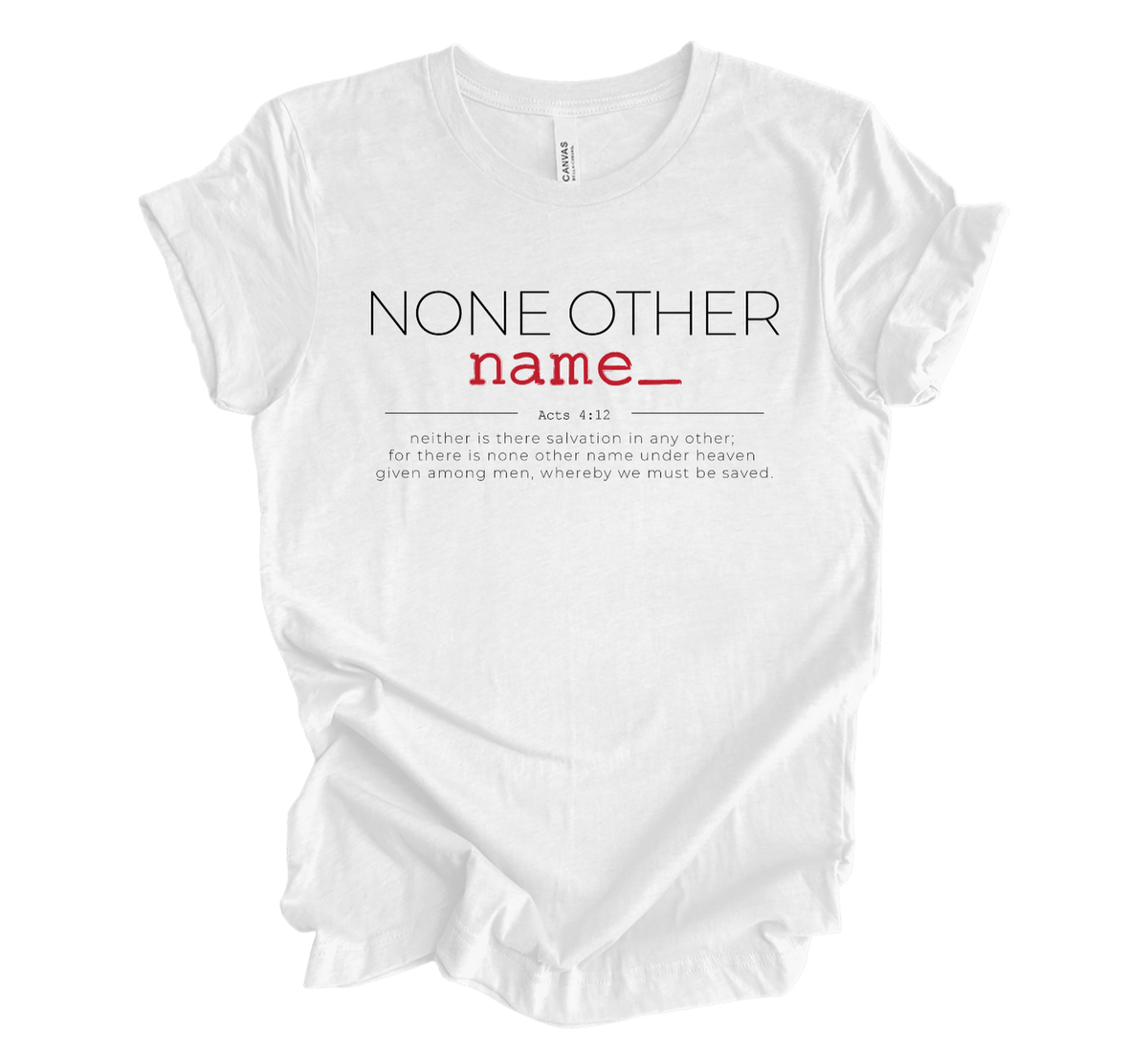 Faith-inspired Tee- "None Other Name"