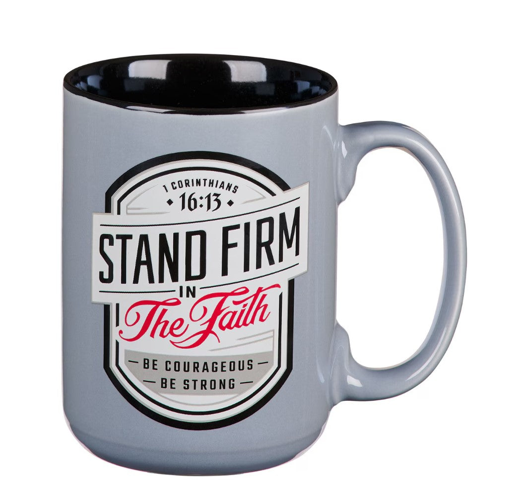 Mug-Stand Firm in the Faith Gray Ceramic Coffee Mug - 1 Corinthians 16:13