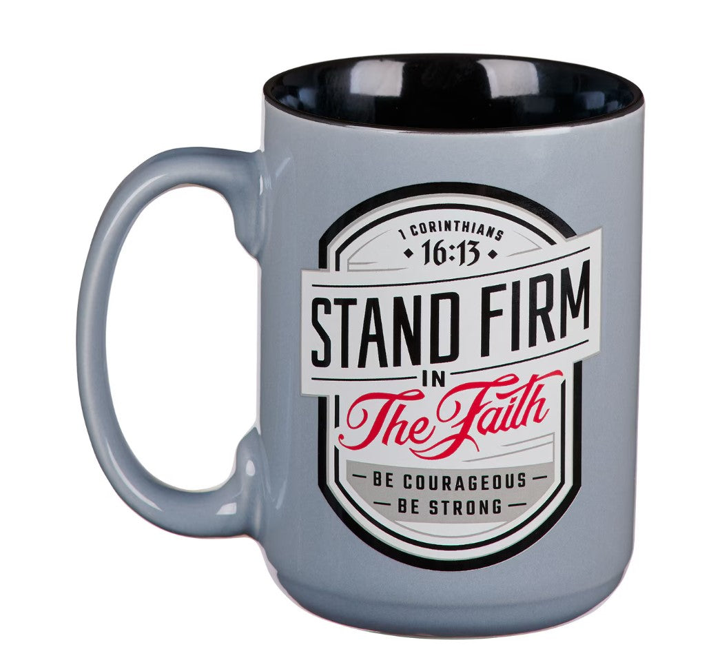 Mug-Stand Firm in the Faith Gray Ceramic Coffee Mug - 1 Corinthians 16:13