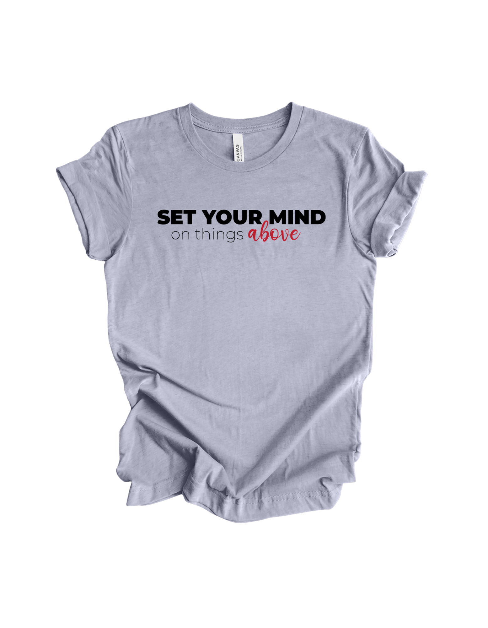 Faith-inspired Tee- "Set Your Mind On Things Above"