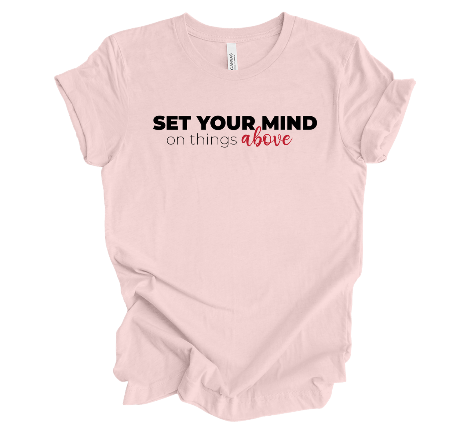 Faith-inspired Tee- "Set Your Mind On Things Above"