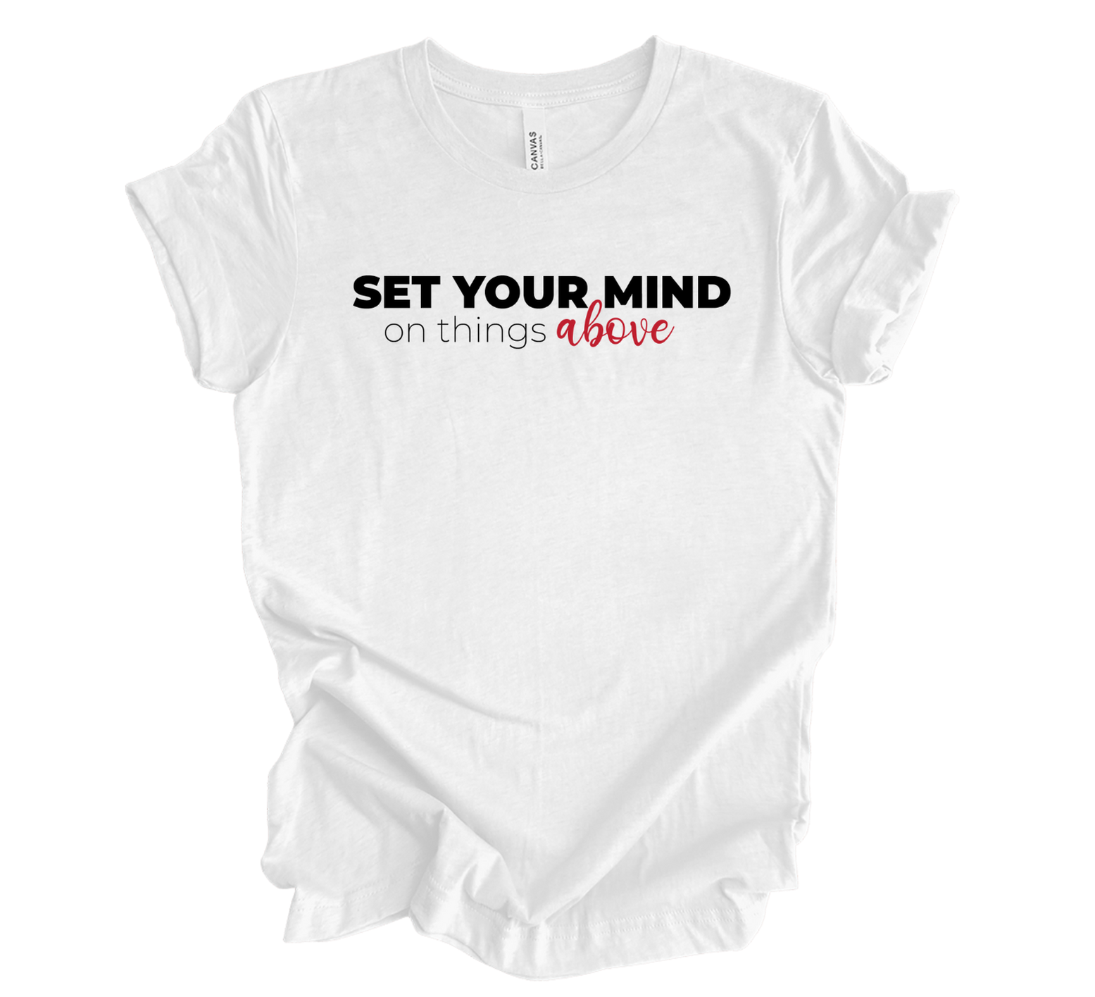 Faith-inspired Tee- "Set Your Mind On Things Above"