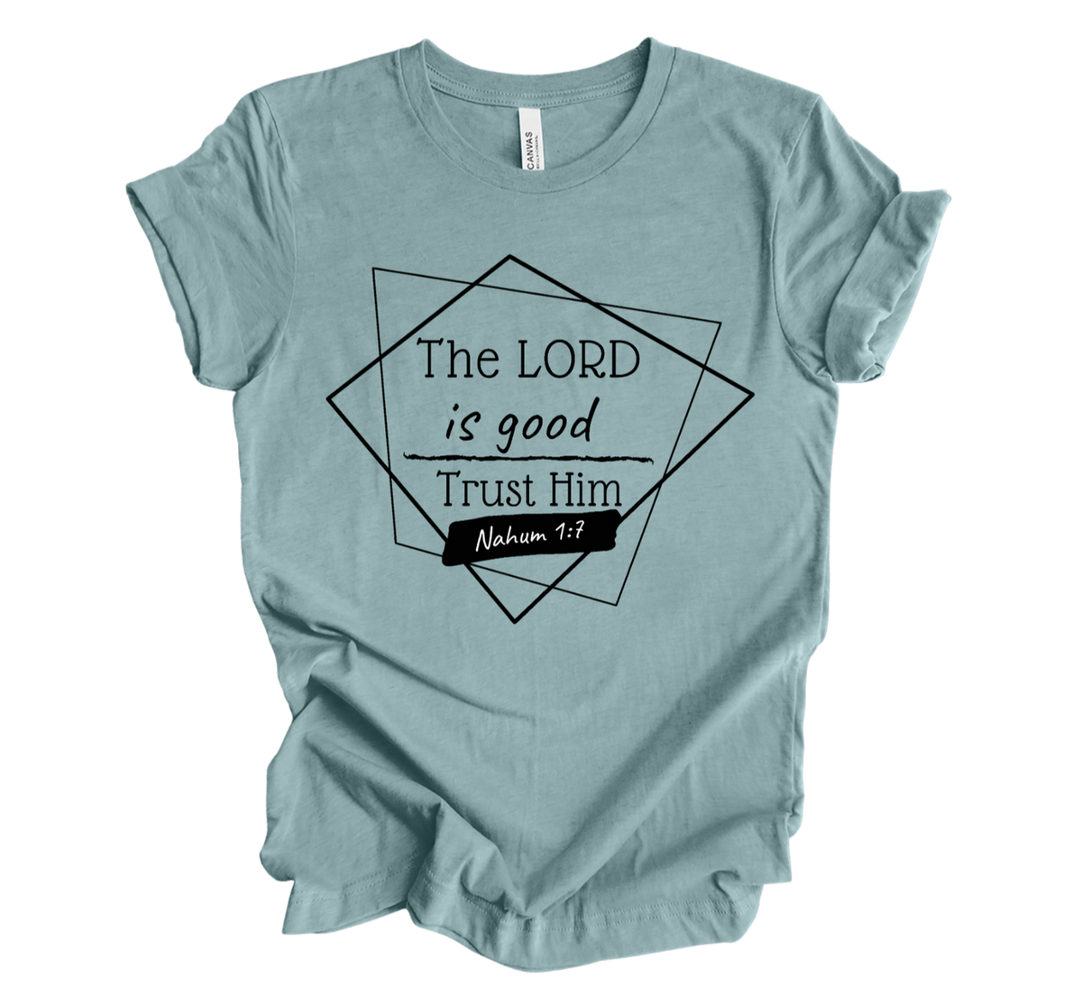 Faith-inspired Tee- "The Lord Is Good-Nahum 1:7"