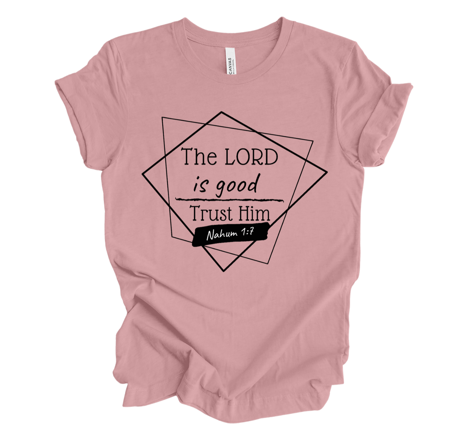Faith-inspired Tee- "The Lord Is Good-Nahum 1:7"