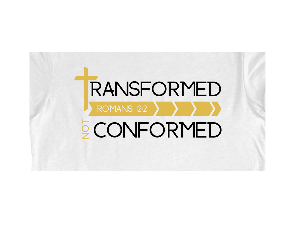 Faith-inspired Tee- "Transformed not Conformed"