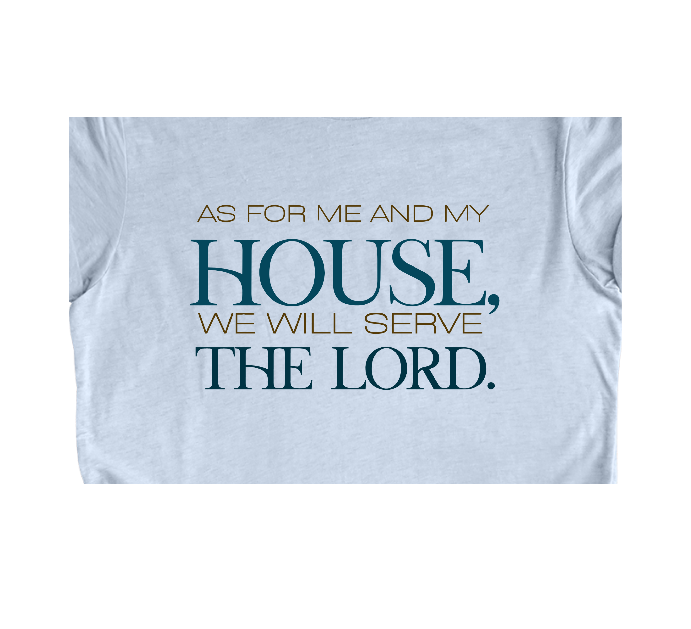 Faith-inspired Tee- "We Will Serve The Lord"