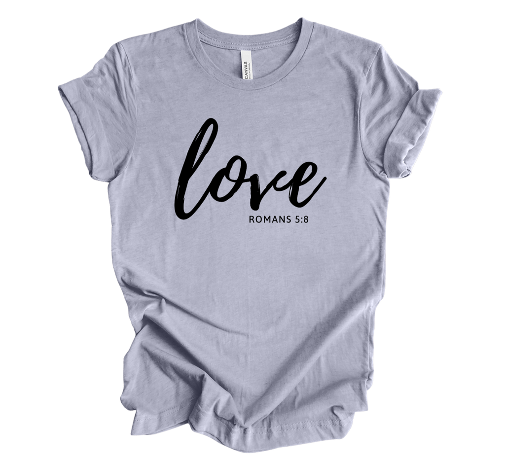 Faith-inspired Tee- "Love-Romans 5:8"