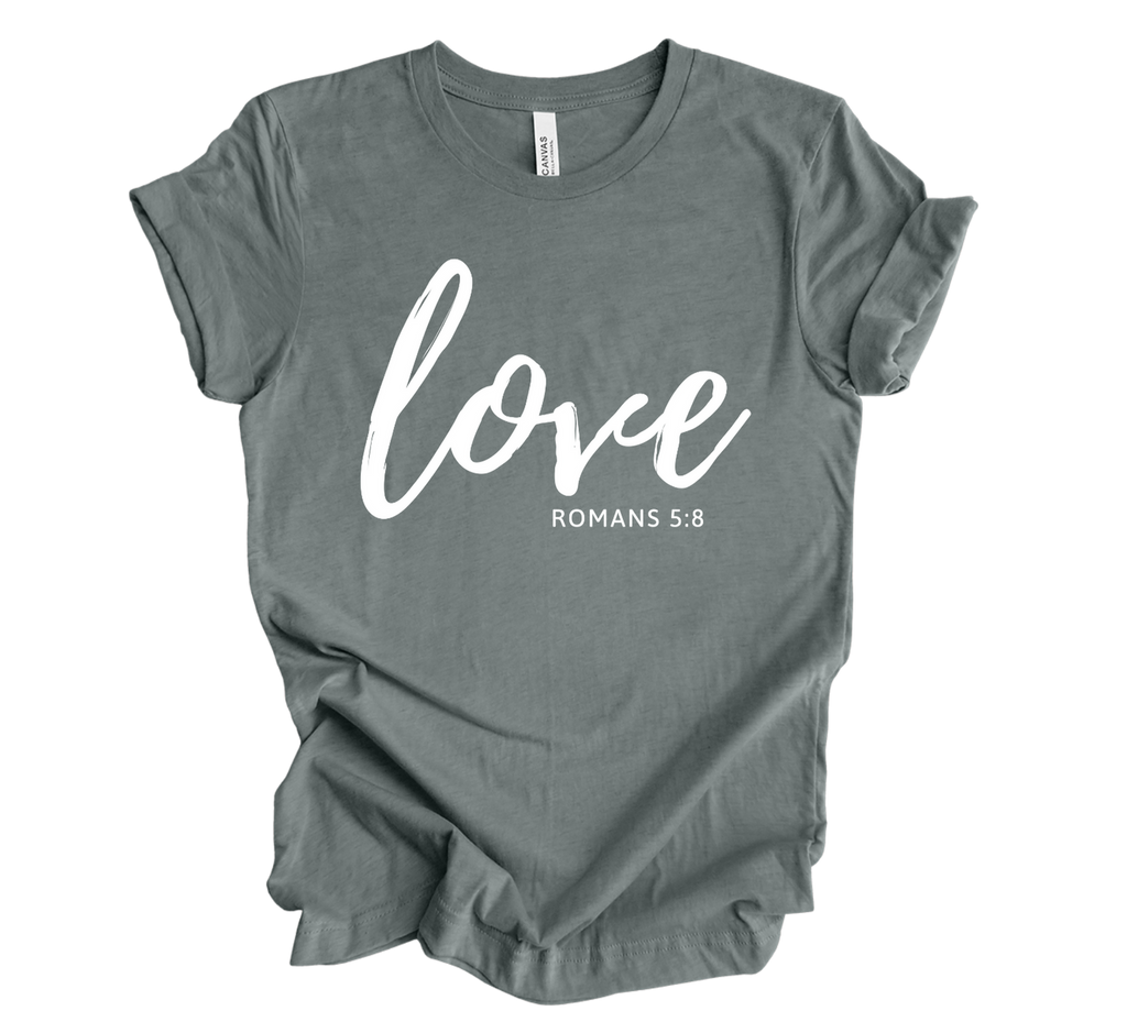 Faith-inspired Tee- "Love-Romans 5:8"