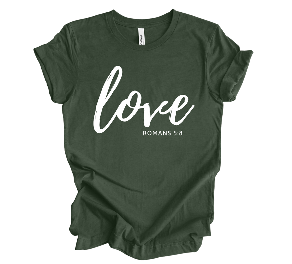 Faith-inspired Tee- "Love-Romans 5:8"